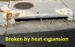 This storm inlet was damaged by heat expansion and is an expensive problem to fix